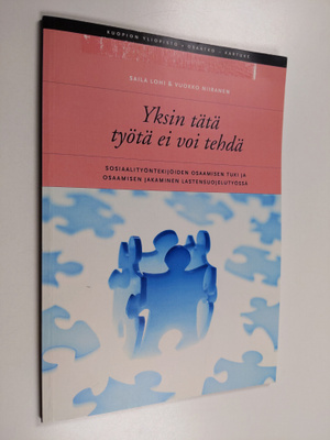 Saila Lohi : "Yksin tätä työtä ei voi tehdä" : sosiaality...