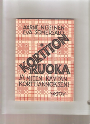 Nissinen: Kortiton ruoka ja miten käytän kortti.., WSOY 1942