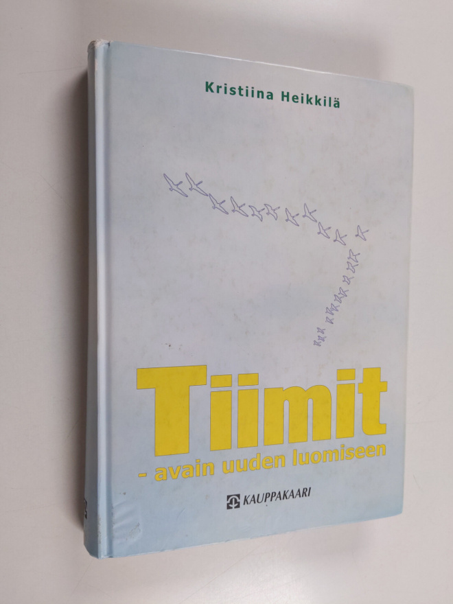 Kristiina Heikkilä : Tiimit : avain uuden luomiseen