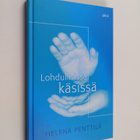 Helena Penttilä : Lohdullisissa käsissä - pikkukuva 1