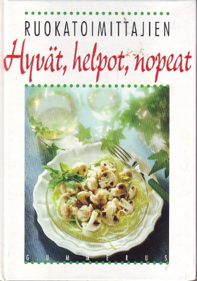 Ruokatoimittajien hyvät, helpot, nopeat