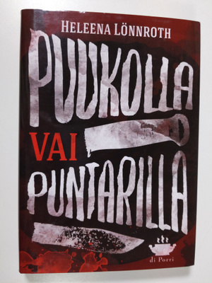 Heleena Lönnroth : Puukolla vai puntarilla? : härmäläisde...