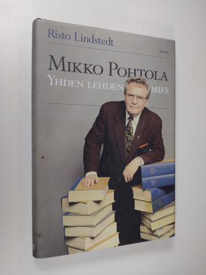Risto Lindstedt : Mikko Pohtola : yhden lehden mies