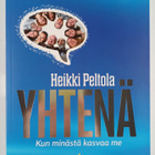Heikki Peltola : Yhtenä : kun minästä kasvaa me - pikkukuva 1
