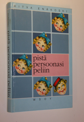 Ritva Enäkoski : Pistä persoonasi peliin