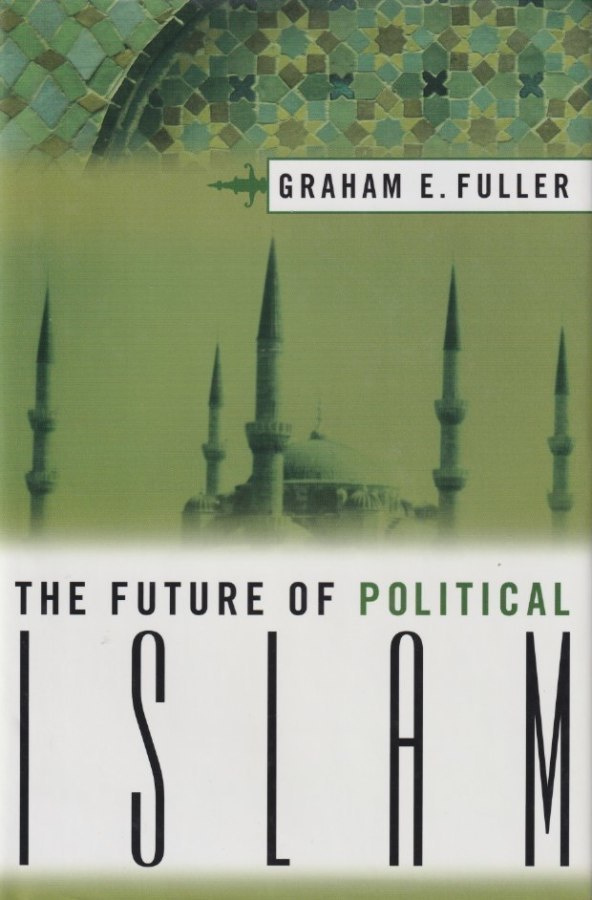 Graham E. Fuller: The future of political Islam