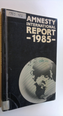 Amnesty International report 1985 : This report covers th...