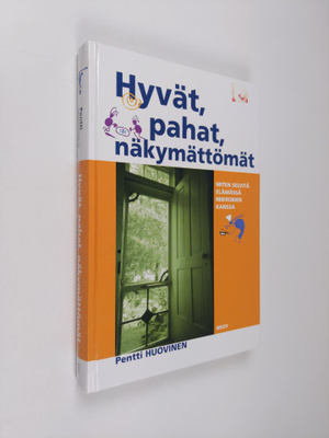 Pentti Huovinen : Hyvät, pahat, näkymättömät : miten selv...