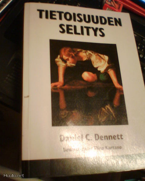 Dennett TIETOISUUDEN SELITYS ( 1 p. 1999 ) Sis.pk:t