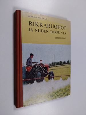 Jaakko Mukula : Rikkaruohot ja niiden torjunta