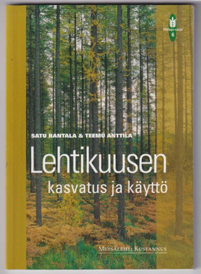 Satu Rantala: Lehtikuusen kasvatus ja käyttö
