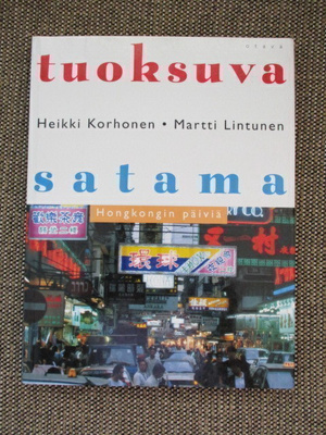 Heikki Korhonen - Martti Lintunen TUOKSUVA SATAMA - HONGKONG