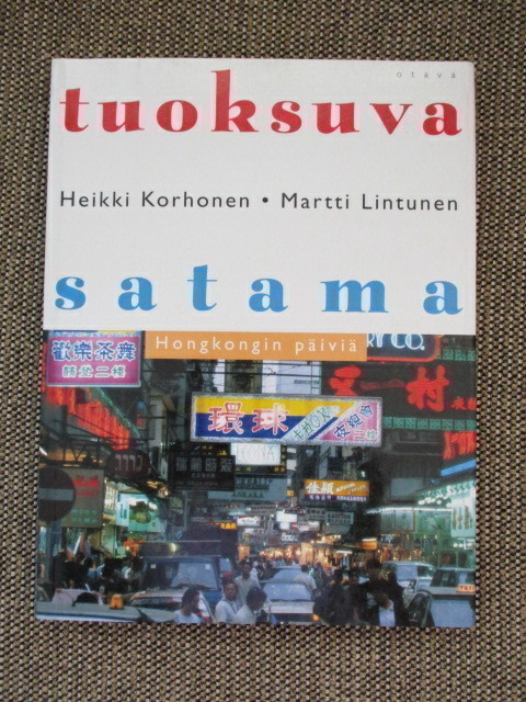 Heikki Korhonen - Martti Lintunen TUOKSUVA SATAMA - HONGKONG