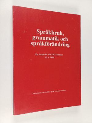 Ulf Teleman : Språkbruk, grammatik och språkförändring : ...