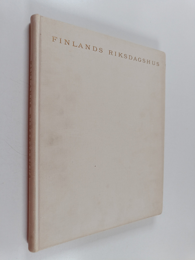 Väinö Hakkila ym. : Finlands riksdagshus