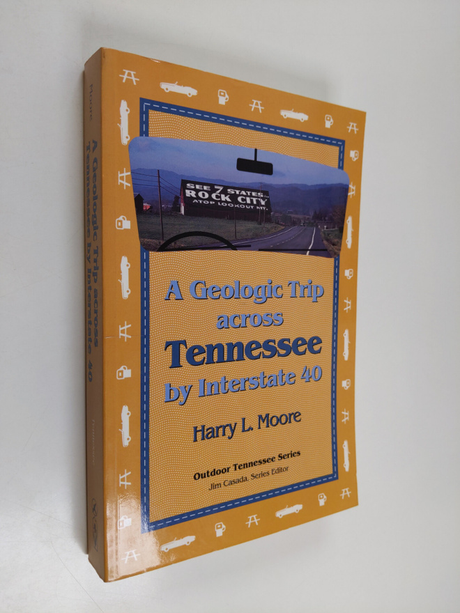 Harry L. Moore : A Geologic Trip Across Tennessee by Inte...