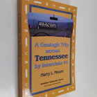 Harry L. Moore : A Geologic Trip Across Tennessee by Inte... - pikkukuva 1