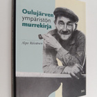 Alpo Räisänen : Oulujärven ympäristön murrekirja - pikkukuva 1