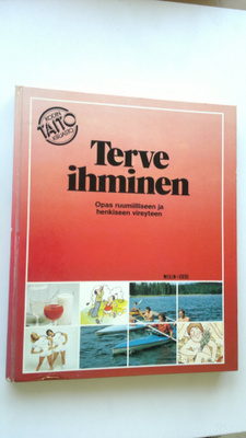 Hilkka (toim.) Opas : Terve ihminen : opas ruumiilliseen ...