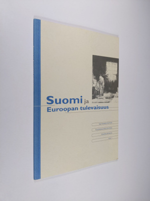 Valtioneuvoston tulevaisuusselonteko eduskunnalle Osa 1, ...