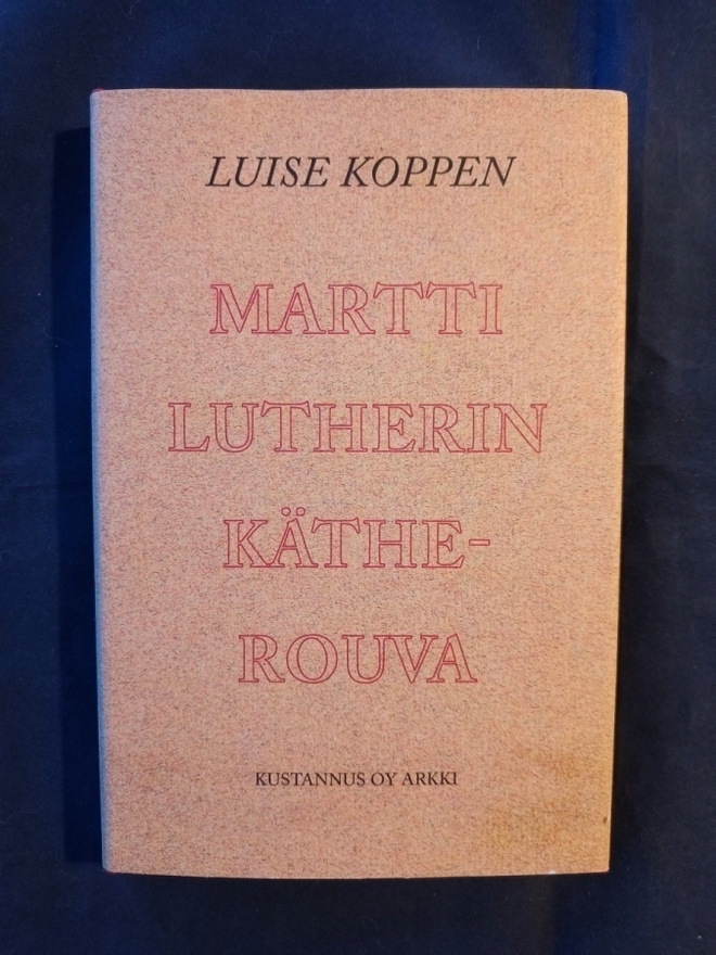 Koponen,Luise: Martti Lutherin Käthe-rouva
