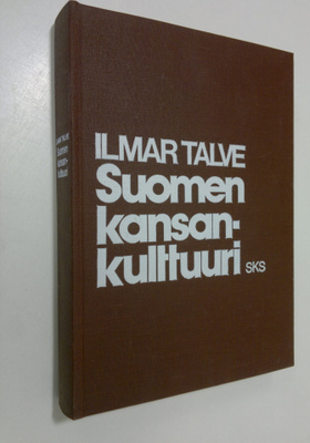 Ilmar Talve : Suomen kansankulttuuri : historiallisia pää...