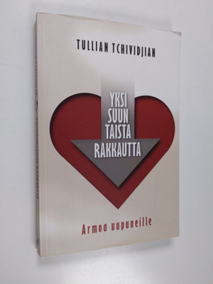 Tullian Tchividjian : Yksisuuntaista rakkautta : armoa uu...