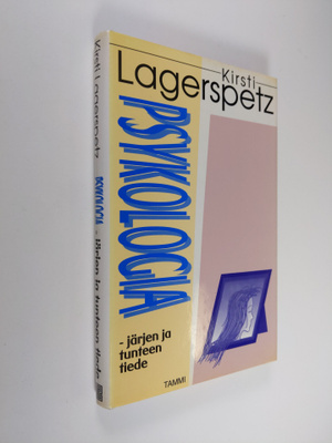 Kirsti Lagerspetz : Psykologia - järjen ja tunteen tiede