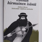 Aleksis Kivi : Linnan hirmuinen isäntä : Aleksis Kiven Se... - pikkukuva 1