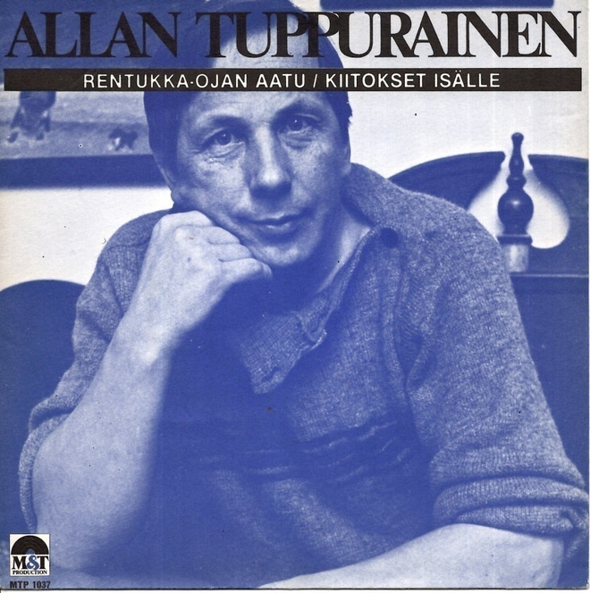 ALLAN TUPPURAINEN: Rentukka-Ojan Aatu / Kiitokset  7" kannet