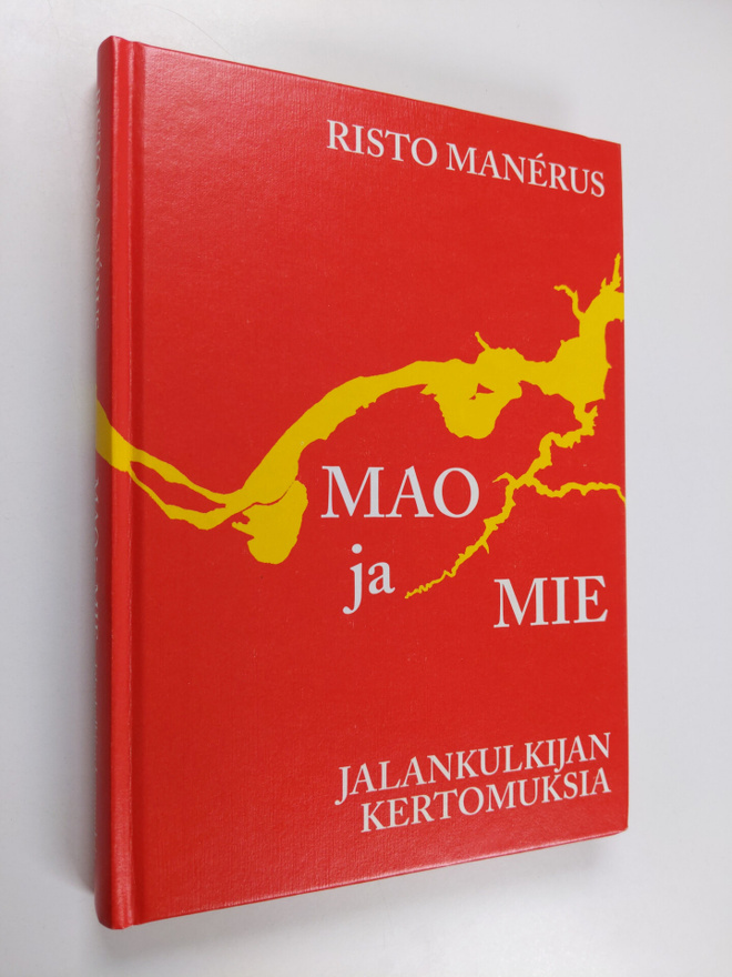 Risto Manerus : Mao ja mie : jalankulkijan kertomuksia