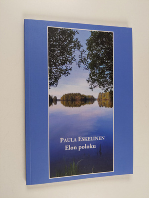 Paula Eskelinen : Elon poloku : runoja