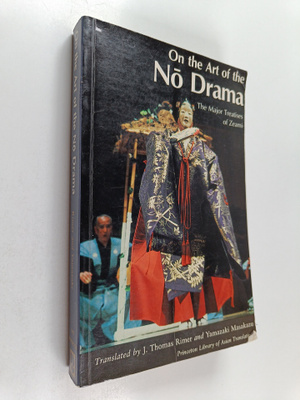 Zeami : On the art of the no drama : the major treatises ...