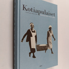 Minna (toim.) Kilkki : Kotiapulaiset : muistoja sadan vuo... - pikkukuva 1