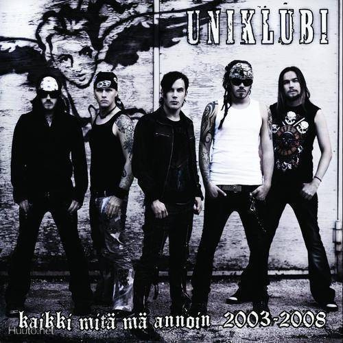 Uniklubi  **  Kaikki Mitä Mä Annoin  2003-2008  **  CD