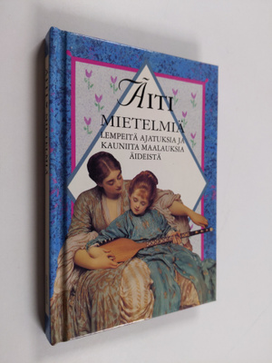 Helen (toim.) Exley : Äiti : mietelmiä : lempeitä ajatuks...