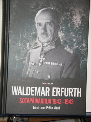 Pekka Visuri : WALDEMAR ERFURTH  Sotapäiväkirja 1942 - 1943