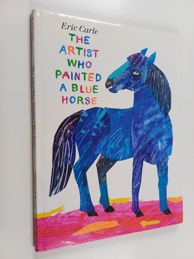 Eric Carle : The Artist Who Painted a Blue Horse