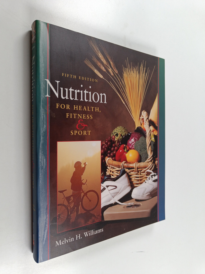 Melvin H. Williams : Nutrition for Health, Fitness, & Sport