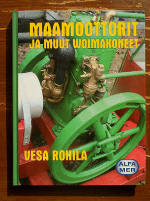 Vesa Rohila: MAAMOOTTORIT JA MUUT VOIMAKONEET