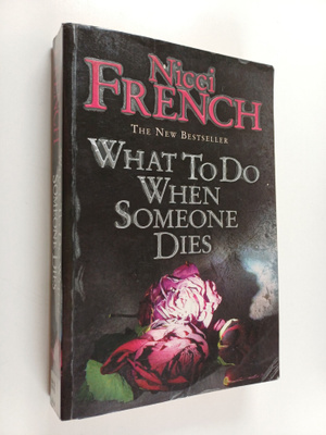Nicci French : What to Do when Someone Dies