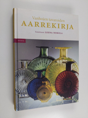 Leena (toim.) Nokela : Vanhojen tavaroiden aarrekirja