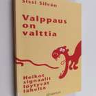 Sissi Silvan : Valppaus on valttia : heikot signaalit löy... - pikkukuva 1
