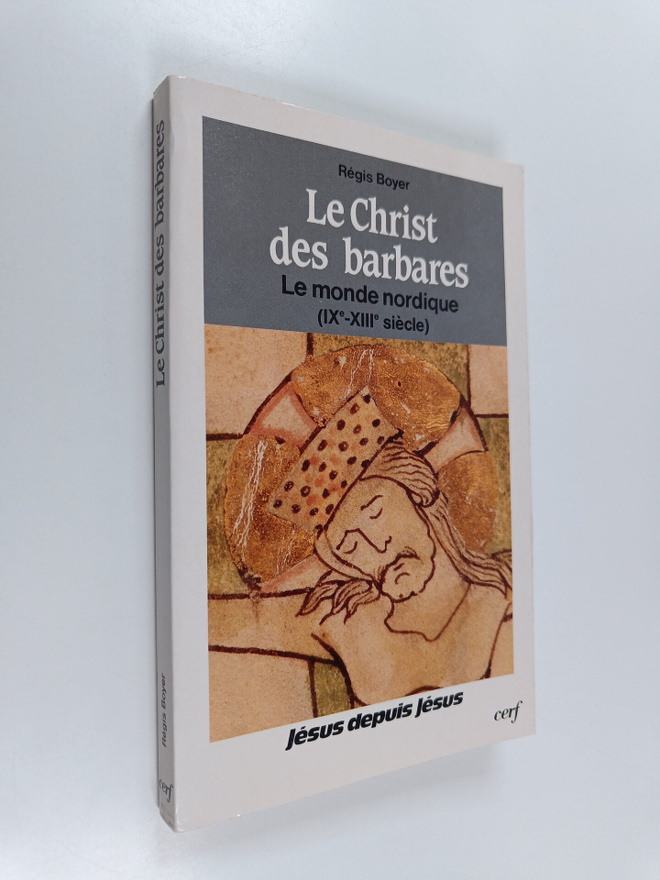 Regis Boyer : Le Christ des barbares : le monde nordique ...
