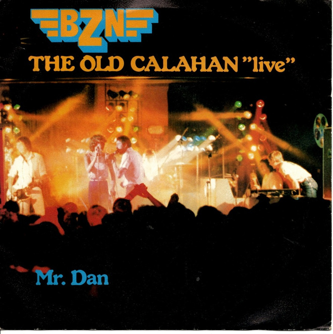 BZN: The Old Calahan "Live" / Mr. Dan  7"kk