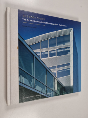 Patrick Verhoeven : The port office : the art and archite...