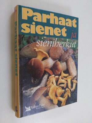 Marja Härkönen : Parhaat sienet ja sieniherkut