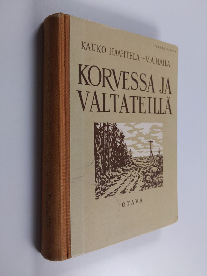 Kauko Haahtela : Korvessa ja valtateilla - valikoima suom...