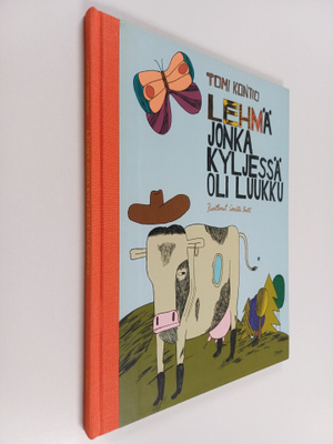 Tomi Kontio ym. : Lehmä jonka kyljessä oli luukku