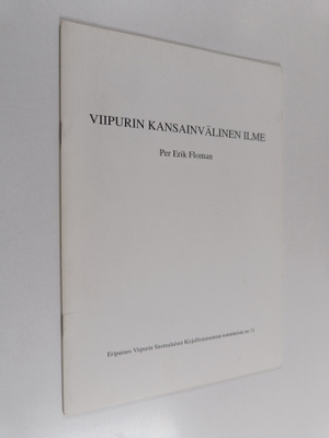 Per Erik Floman : Viipurin kansainvälinen ilme (signeerat...